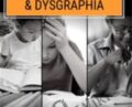 Dyslexia, Dyscalculia and Dysgraphia: Building NEW Neuropathways to Master Visual and Auditory Skills – Mary Asper and Penny Stack