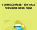 E-Commerce Mastery: How to Nail Sustainable Growth Online – Spencer Shaw