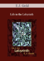E.J. Gold – Life in the Labyrinth