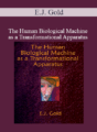 E.J. Gold – The Human Biological Machine as a Transformational Apparatus