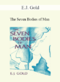 E.J. Gold – The Seven Bodies of Man