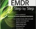 EMDR: Step by Step: New In-Session Demonstrations – Bessel Van der Kolk , Peter Levine and others