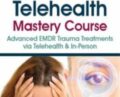 EMDR and Telehealth Mastery Course: Advanced EMDR Trauma Treatments via Telehealth and In-Person – Jennifer Sweeton and Others