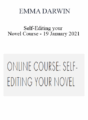 EMMA DARWIN – Self-Editing your Novel Course – 19 January 2021