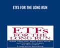 ETFs for the Long Run – Lawrence Carrel