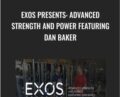 EXOS Presents: Advanced Strength and Power Featuring Dan Baker – EXOS