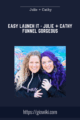 Easy Launch It – Julie + Cathy Funnel Gorgeous