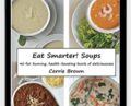 Eat Smarter! Soups – Carrie Brown
