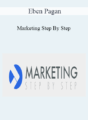 Eben Pagan – Marketing Step By Step 2021