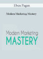 Eben Pagan – Modern Marketing Mastery 2021