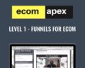 Ecom Apex Level 1 – Funnels For Ecom