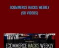 Ecommerce Hacks Weekly (50 Videos) – Kurt Elster