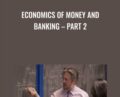 Economics of Money and Banking – Part 2