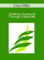 Eden Miller – Diabetes Treatment Through Telehealth-