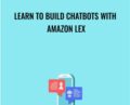 Learn to build chatbots with Amazon Lex – Edward Leoni