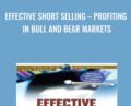 Effective Short Selling – Profiting in Bull and Bear Markets – Michael Smith