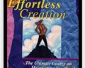 Effortless Creation: The Ultimate Course on Manifesting Your Goals – Hale Dwoskin
