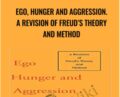 Ego, Hunger and Aggression. A Revision of Freuds Theory and Method – Frederick S. Perls