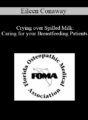 Eileen Conaway – Crying over Spilled Milk: Caring for your Breastfeeding Patients