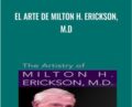 El Arte De Milton H. Erickson, M.D. – Milton Erickson