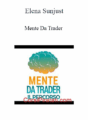 Elena Sunjust – Mente Da Trader