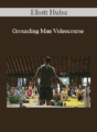 Eliott Hulse – Grounding Man Videocourse