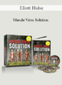 Eliott Hulse – Muscle Virus Solution