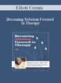 Elliott Connie – Becoming Solution Focused in Therapy