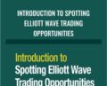 Introduction to Spotting Elliott Wave Trading Opportunities – Elliottwave