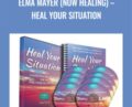Elma Mayer (Now Healing) – Heal Your Situation – Elma Mayer