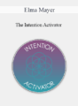 Elma Mayer – The Intention Activator