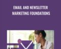 Email and Newsletter Marketing Foundations – Megan Adams