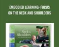 Embodied Learning: Focus on the Neck and Shoulders – Elizabeth Beringer
