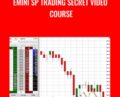 Emini SP Trading Secret Video Course – Emini SandP Trading