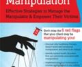 Emotional Manipulation: Effective Strategies to Manage the Manipulator and Empower Their Victims – Alan Godwin