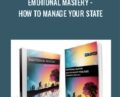 Emotional Mastery – How to Manage your State