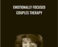 Emotionally Focused Couples Therapy – Sue Johnson