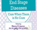 End Stage Diseases: Care When There Is No Cure – Nancy Joyner