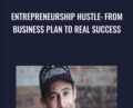 Entrepreneurship Hustle: From Business Plan to Real Success – Michael Chernow