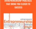 Entrepreneurship practices that bring you closer to success – Alex Genadinik