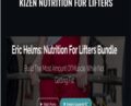 KIZEN Nutrition for Lifters – Eric Helms