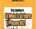 Six Weeks to Six Figures Income Blitz! – Eric Louviere Coaching