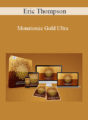Eric Thompson – Monatomic Gold Ultra