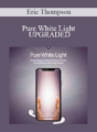 Eric Thompson – Pure White Light for Spiritual Cleansing, Protection and Elevation