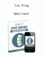 Eric Wong – Spine Control