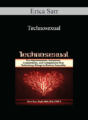Erica Sarr – Technosexual: The Improvements, Intrusions, Complexities, and Compulsions That Technology Brings to Modern Sexuality
