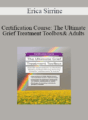 Erica Sirrine – Certification Course: The Ultimate Grief Treatment Toolbox: Over 60 Interventions to Promote Healing & Hope Among Grieving Children, Adolescents & Adults