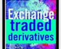 Exchange-Traded Derivatives – Erik Banks
