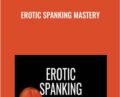 Erotic Spanking Mastery – Pleasure Mechanics