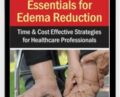 Essentials for Edema Reduction–Time and Cost Effective Strategies for Healthcare Professionals – Elisa DiFalco